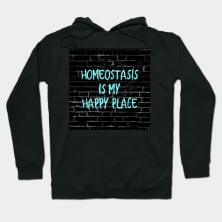 Homeostasis Is My Happy Place Hoodie